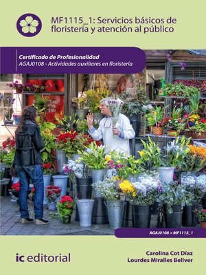 cover image of Servicios básicos de floristería y atención al público. AGAJ0108